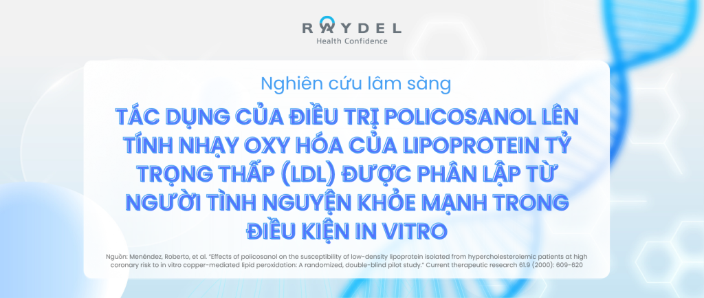 Nghiên cứu lâm sàng "Tác dụng của điều trị policosanol lên tính nhạy oxy hóa của lipoprotein tỷ trọng thấp (LDL) được phân lập từ người tình nguyện khỏe mạnh trong điều kiện in vitro"