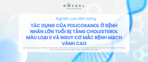 Nghiên cứu lâm sàng "Tác dụng của policosanol ở bệnh nhân lớn tuổi bị tăng cholesterol máu loại II và nguy cơ mắc bệnh mạch vành cao"