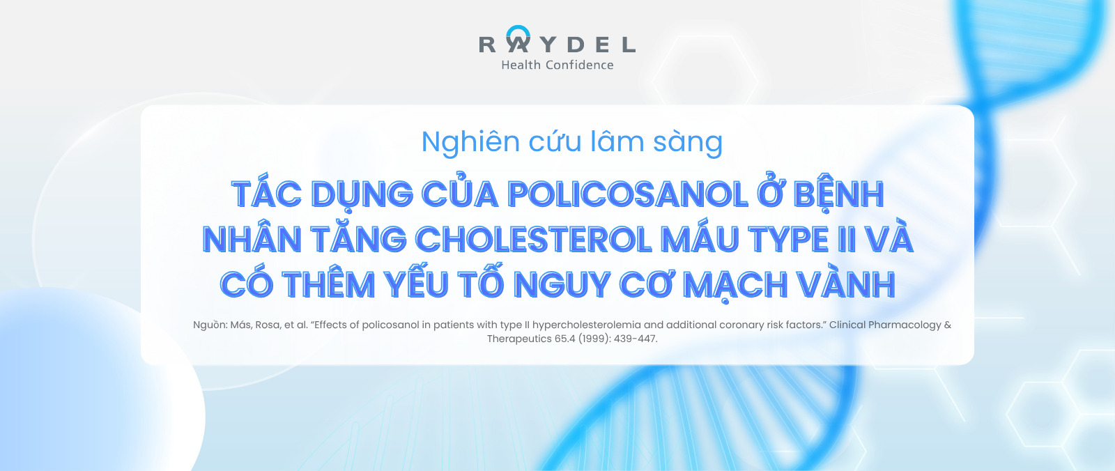 Nghiên cứu lâm sàng "Tác dụng của policosanol ở bệnh nhân tăng cholesterol máu type II và có thêm yếu tố nguy cơ mạch vành"